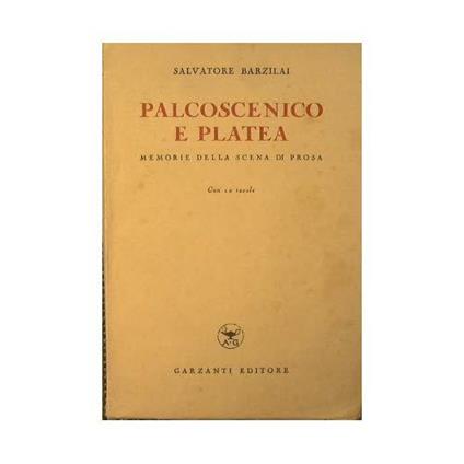 Palcoscenico e platea : Memorie della scena di prosa - Salvatore Barzilai - copertina