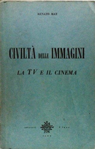 Civilta. Delle Immagini La Tv E Il Cinema - Renato May - copertina