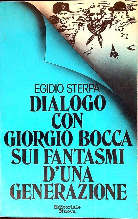 Dialogo con Giorgio Bocca sui fantasmi d'una generazione - Egidio Sterpa - copertina