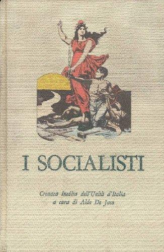 I socialisti. Cronaca inedita dell'Unità d'Italia - Aldo De Jaco - copertina