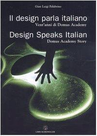 Il design parla italiano. Vent'anni di Domus Academy-Design speaks Italian. Domus Academy story - Gian Luigi Falabrino - copertina