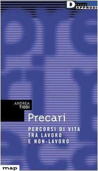Precari. Percorsi di vita tra lavoro e non lavoro - Andrea Tiddi - copertina