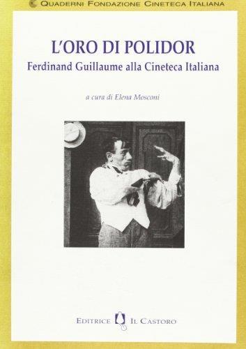 L' oro di Polidor Ferdinand Guillaume alla cineteca italiana - Elena Mosconi - copertina