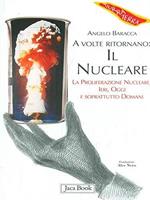 A volte ritornano: il nucleare. La proliferazione nucleare, ieri, oggi e soprattutto domani