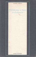 Feudalesimo e Stato rivoluzionario problemi della Rivoluzione francese