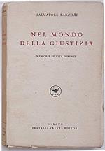 Nel mondo della giustizia memorie di vita forense