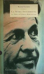 La sfida interrotta. Le idee di Enrico Berlinguer