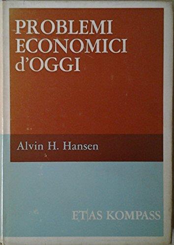 Hansen A.H. - PROBLEMI ECONOMICI D'OGGI - copertina