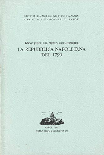 Istituto Italiano per gli Studi Filosofici, Biblioteca Nazionale di Napoli - Breve guida alla Mostra documentaria LA REPUBBLICA NAPOLETANA DEL 1799 - copertina