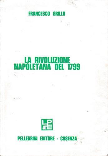 La rivoluzione napoletana del 1799 - Francesco Grillo - copertina