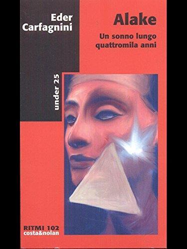 Alake. Un sonno lungo quattromila anni - Eder Carfagnini - copertina