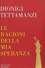 Le ragioni della mia speranza. Antologia di testi e discorsi