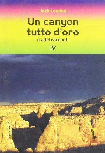 Un canyon tutto d'oro e altri racconti - Jack London - copertina