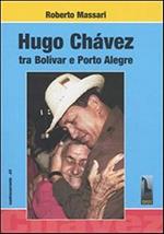 Hugo Chávez tra Bolivar e Porto Alegre