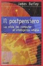 Il postpensiero. La sfida dei computer all'intelligenza umana