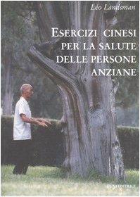 Esercizi cinesi per la salute delle persone anziane - Léo Landsman - copertina