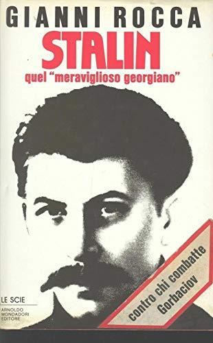 Stalin. Quel «Meraviglioso georgiano» - Gianni Rocca - copertina