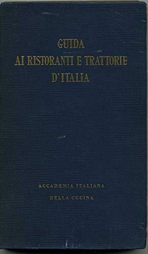 Guida Ai Ristoranti E Trattorie D'Italia - Accademia Italiana Della Cucina  - copertina