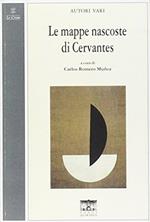 Le mappe nascoste di Cervantes. Ediz. italiana e spagnola