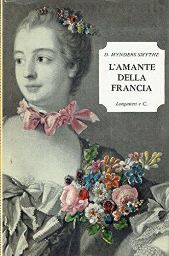 L' amante della Francia. La Pompadour - David Mynders Smythe - copertina