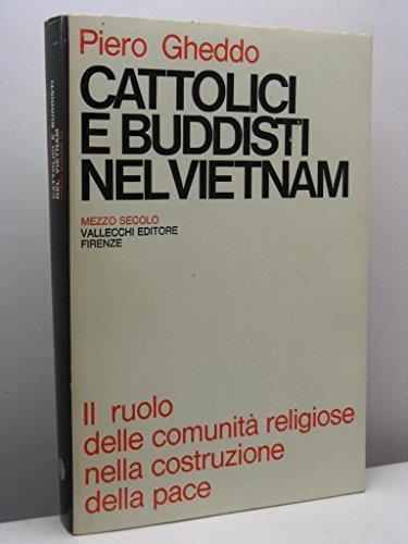 Cattolici e buddisti nel Vietnam. Il ruolo delle comunità religiose nella costruzione della pace - Piero Gheddo - copertina