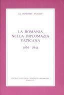 La Romania nella diplomazia vaticana (1939-1944)