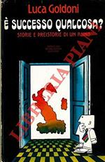 E' Successo Qualcosa? Storie E Preistorie Di Un Anno