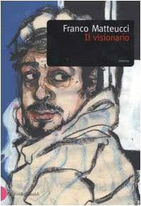 Il visionario - Franco Matteucci - copertina