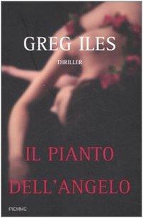 Il pianto dell'angelo - Greg Iles - copertina