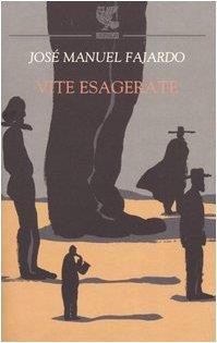 Vite esagerate - José Manuel Fajardo - copertina