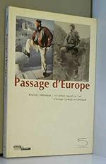 Passage d'Europe. Réalités, références. Un certain regard sur l'art d'Europe centrale et orientale. Ediz. illustrata