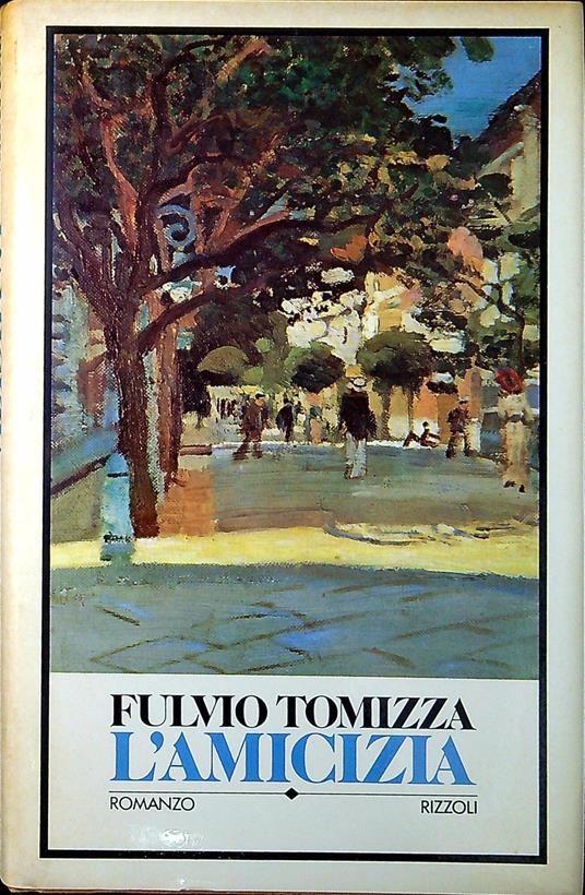 L' amicizia - Fulvio Tomizza - copertina