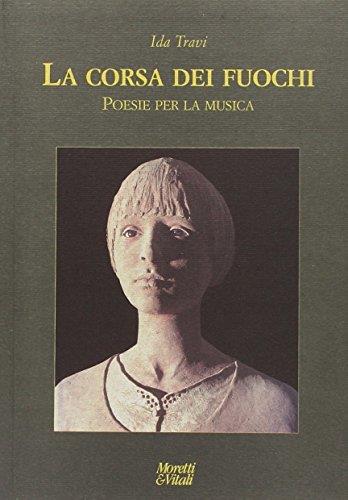 La corsa dei fuochi. Poesie per la musica. Con CD Audio - Ida Travi - copertina