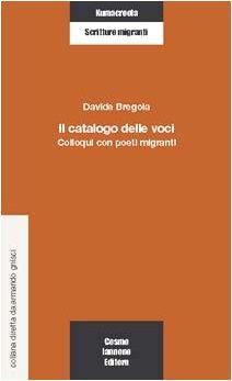 Il catalogo delle voci. Colloqui con poeti migranti - Davide Bregola - copertina
