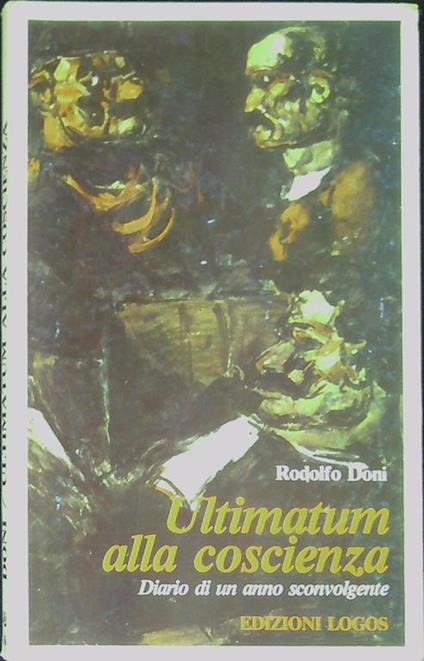 Ultimatum alla coscienza diario di un anno sconvolgente - Rodolfo Doni - copertina