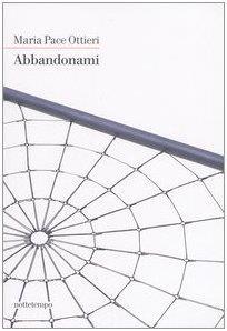 Abbandonami - Maria Pace Ottieri - copertina