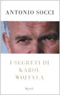 I segreti di Karol Wojtyla - Antonio Socci - copertina