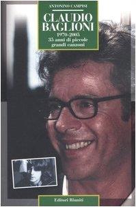 Claudio Baglioni 1970-2005. 35 anni di piccole grandi canzoni - Antonino Campisi - copertina