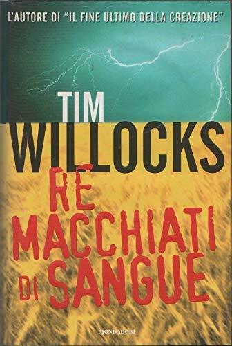 Re macchiati di sangue - Tim Willocks - copertina
