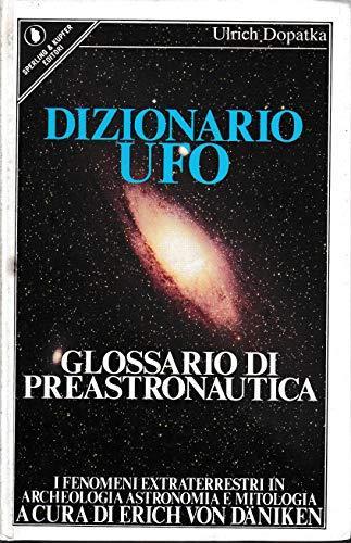 Dizionario UFO. Glossario di preastronautica - copertina