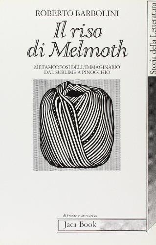 Il riso di Melmoth. Metamorfosi dell'immaginario dal sublime a Pinocchio - Roberto Barbolini - copertina