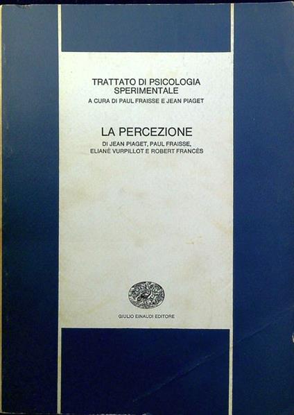 Trattato di psicologia sperimentale 6: La percezione - Jean Piaget - copertina