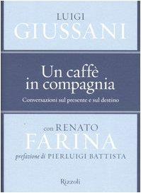 Un caffè in compagnia. Conversazioni sul presente e sul destino - Luigi Giussani - copertina