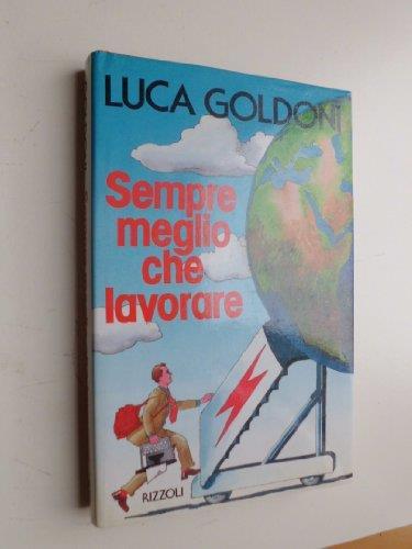 Sempre meglio che lavorare - Luca Goldoni - copertina