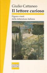 Il lettore curioso. Figure e testi della letteratura italiana