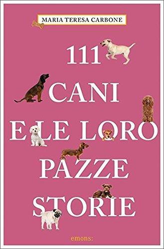 111 cani e le loro strane storie - Maria Teresa Carbone - copertina