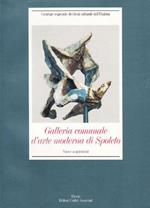Galleria comunale d'arte moderna di Spoleto. Nuove acquisizioni. Ediz. illustrata