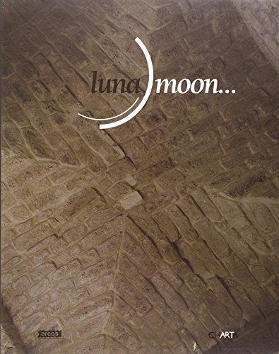 Luna moon... Catalogo della mostra (Benevento) - Danilo Eccher - copertina
