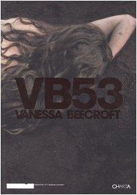 Vb53. Catalogo Della Mostra Della Fondazione Pitti Immagine Discovery (Florence, 23 June 2004). Ediz. Inglese Di: Beecroft, Vanessa - copertina