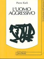L' uomo aggressivo